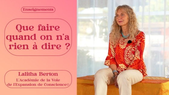 Enseignement Lalitha Berton - que faire quand on n'a rien à dire