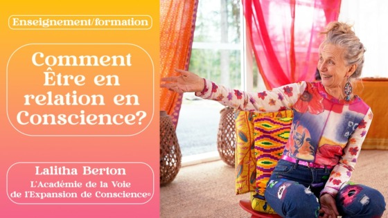 enseignement Lalitha Berton - être en relation en conscience