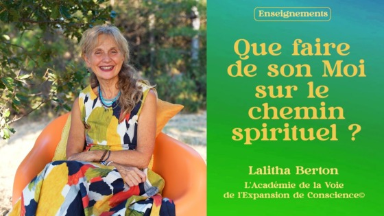 enseignement Lalitha Berton - le Moi et le chemin spirituel