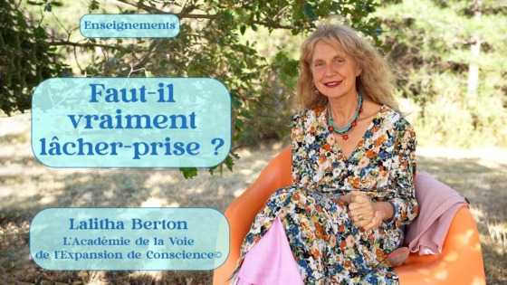 enseignement Lalitha Berton - le lâcher prise sur le chemin spirituel