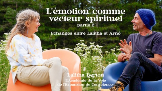 enseignement Lalitha Berton - l'émotion comme vecteur spirituel partie 2